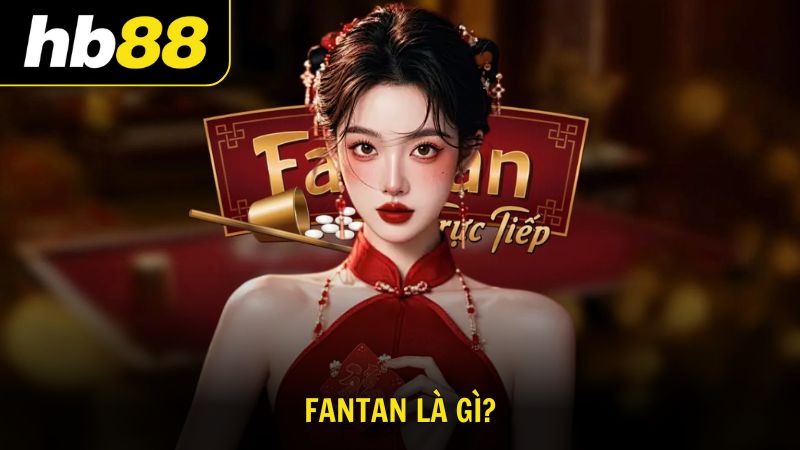 Fantan là gì cùng luật chơi và cách chiến thắng từ HB88
