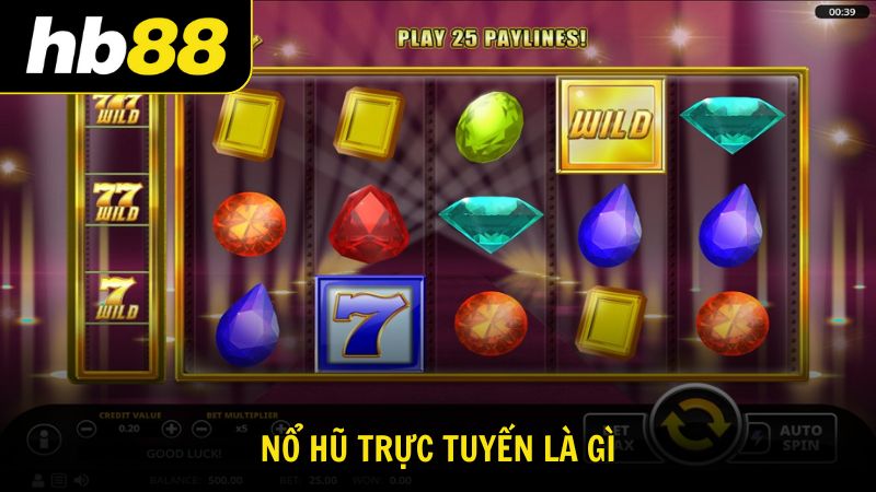 Nổ hũ trực tuyến là gì và vì sao thu hút người chơi?