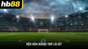 Kèo hòa ngoại trừ là gì?