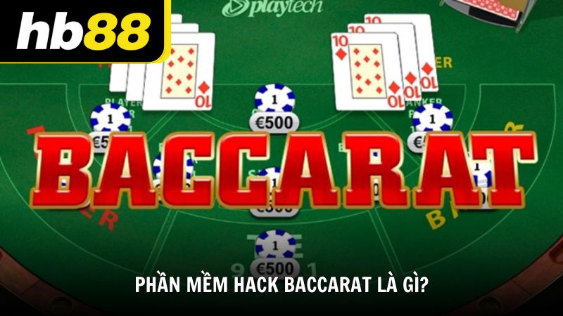 Phần mềm hack Baccarat là gì?