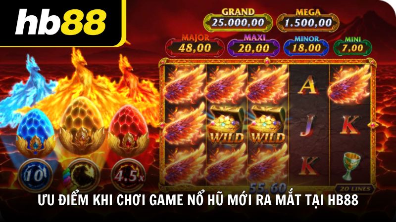 Ưu điểm khi chơi game nổ hũ mới ra mắt tại HB88